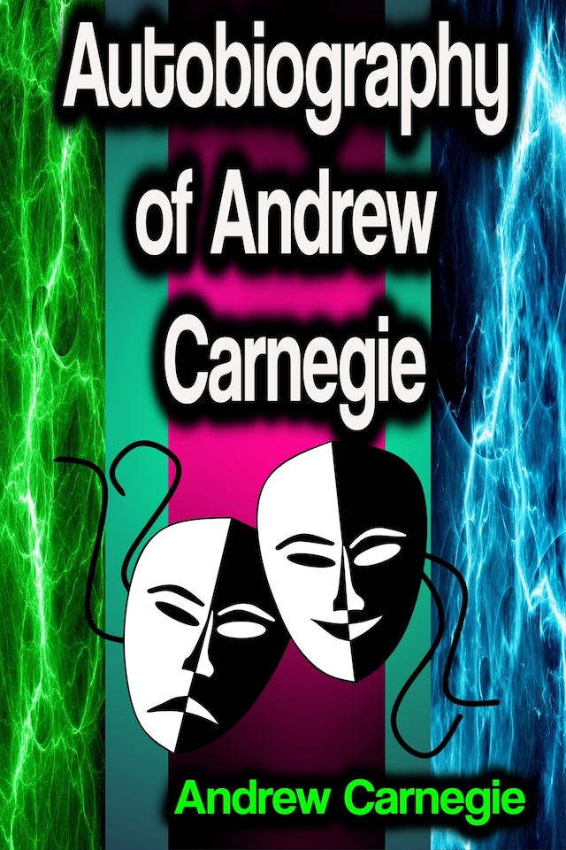 Book cover for Autobiography of Andrew Carnegie