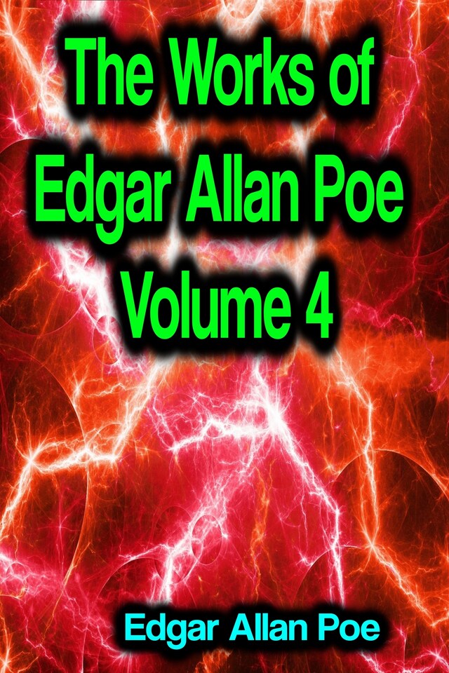 Okładka książki dla The Works of Edgar Allan Poe Volume 4