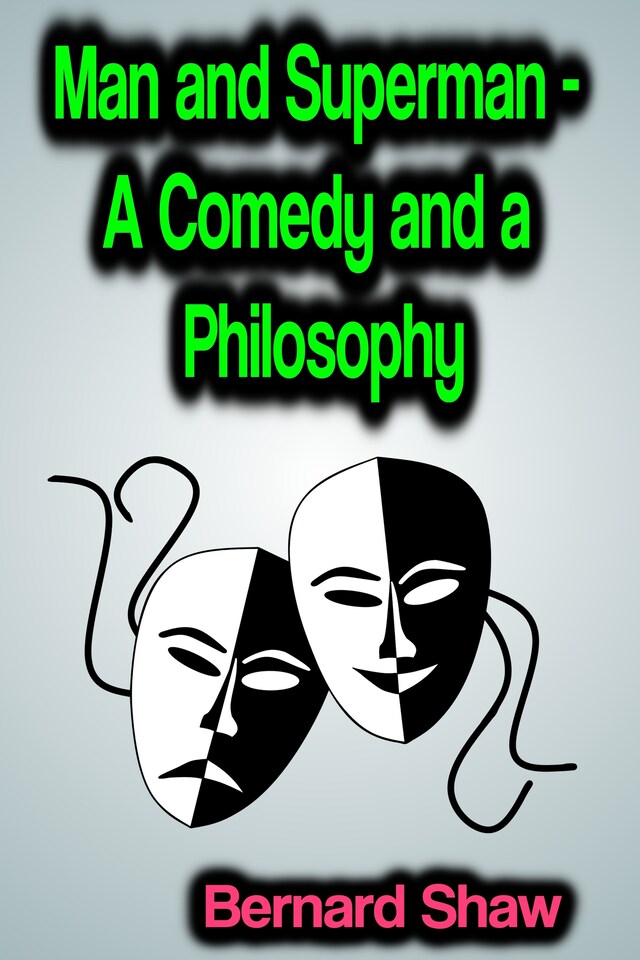 Kirjankansi teokselle Man and Superman: A Comedy and a Philosophy