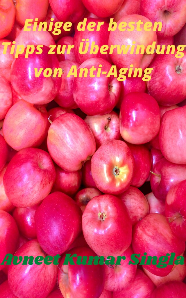 Book cover for Einige der besten Tipps zur Überwindung von Anti-Aging