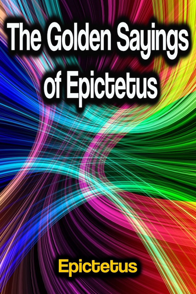 Book cover for The Golden Sayings of Epictetus