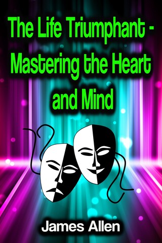 The Life Triumphant - Mastering the Heart and Mind bookCoverFor