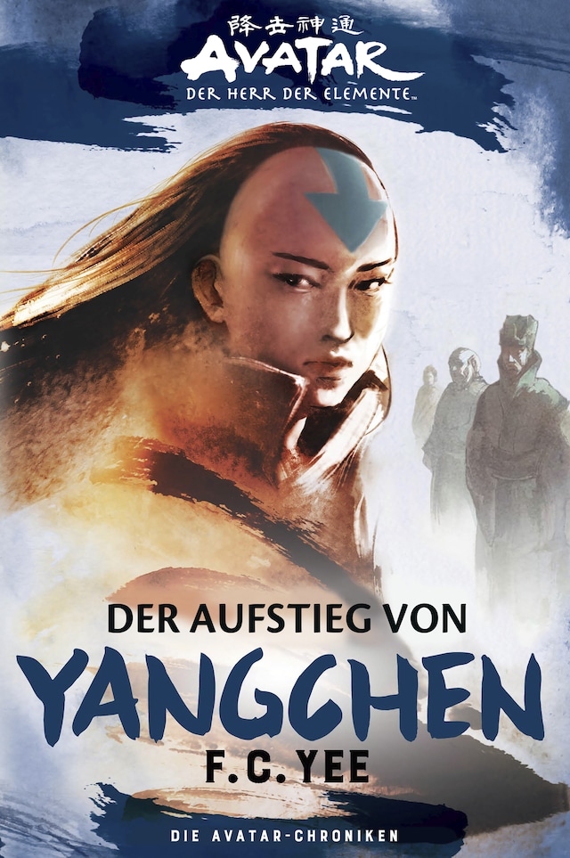 Okładka książki dla Avatar - Der Herr der Elemente: Die Avatar-Chroniken - Der Aufstieg von Yangchen