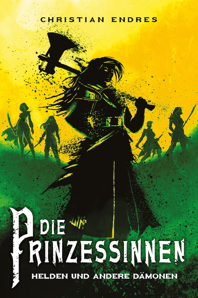 Book cover for Die Prinzessinnen: Helden und andere Dämonen