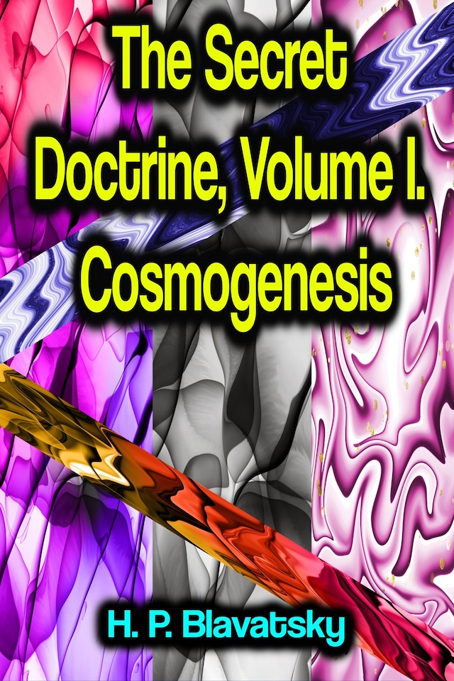 Book cover for The Secret Doctrine, Volume I. Cosmogenesis