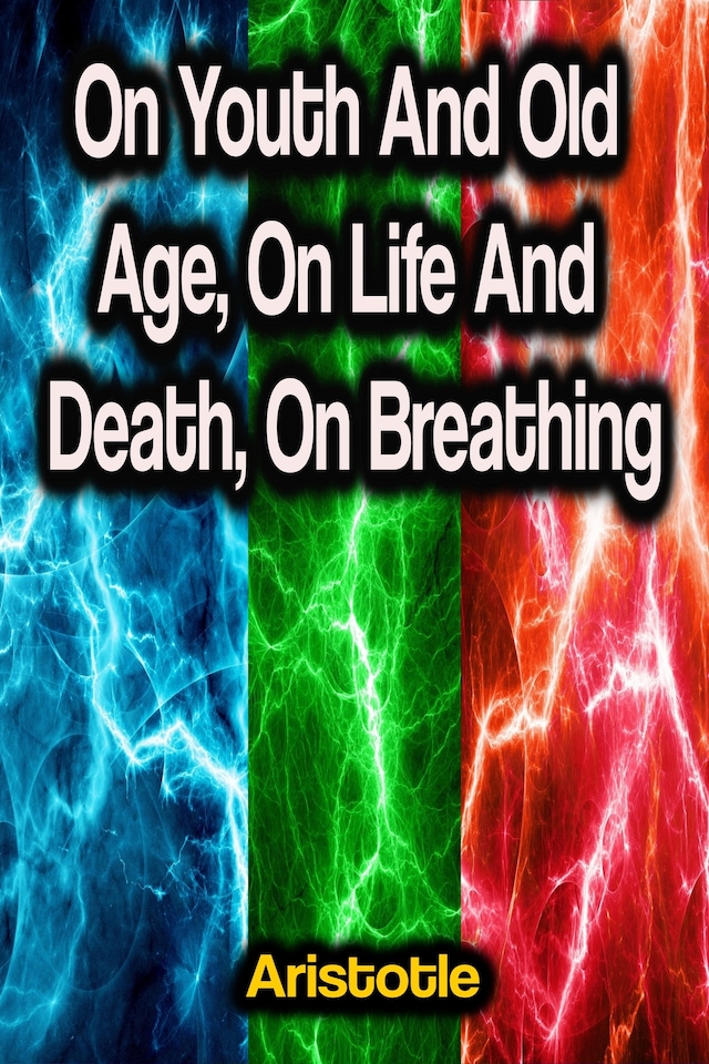 Book cover for On Youth And Old Age, On Life And Death, On Breathing