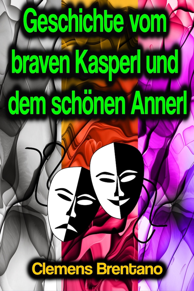Okładka książki dla Geschichte vom braven Kasperl und dem schönen Annerl