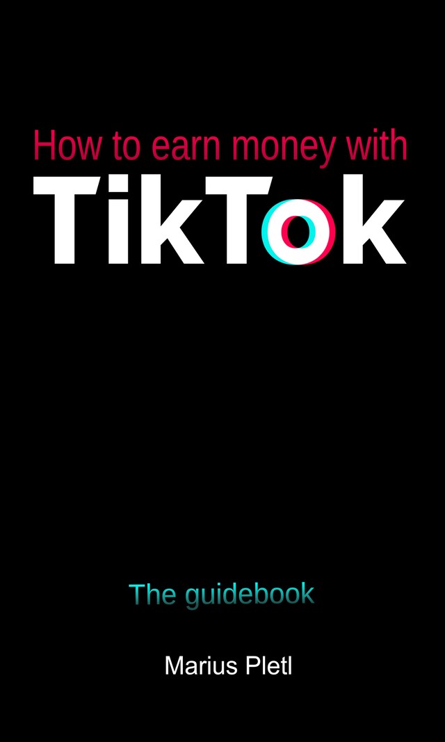 Book cover for How to earn money with Tik Tok