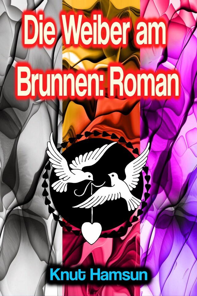 Copertina del libro per Die Weiber am Brunnen: Roman