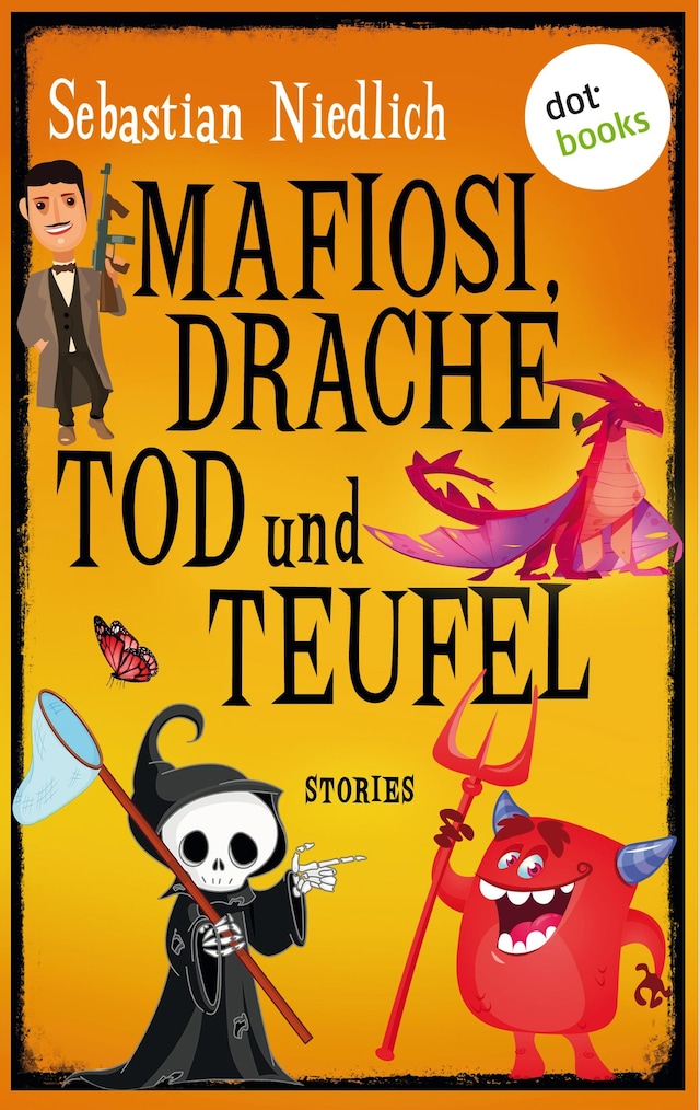 Buchcover für Mafiosi, Drache, Tod und Teufel