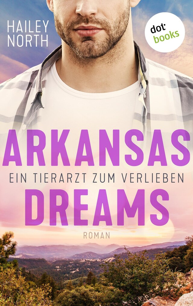 Okładka książki dla Arkansas Dreams – Ein Tierarzt zum Verlieben