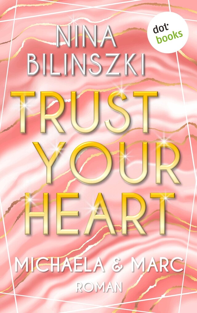 Book cover for Trust your heart: Michaela & Marc
