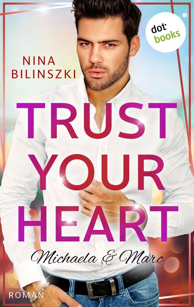 Book cover for Trust your heart: Michaela & Marc
