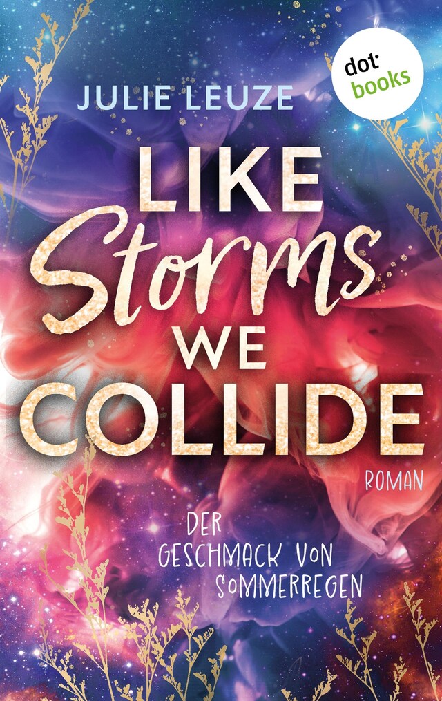 Copertina del libro per Like Storms We Collide - Der Geschmack von Sommerregen