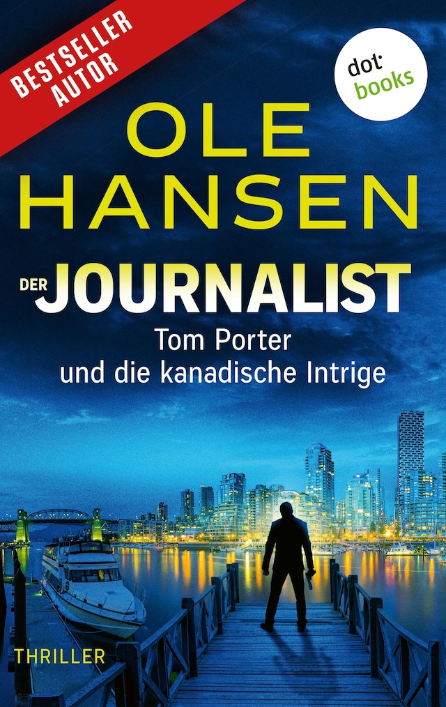 Book cover for Der Journalist: Tom Porter und die kanadische Intrige