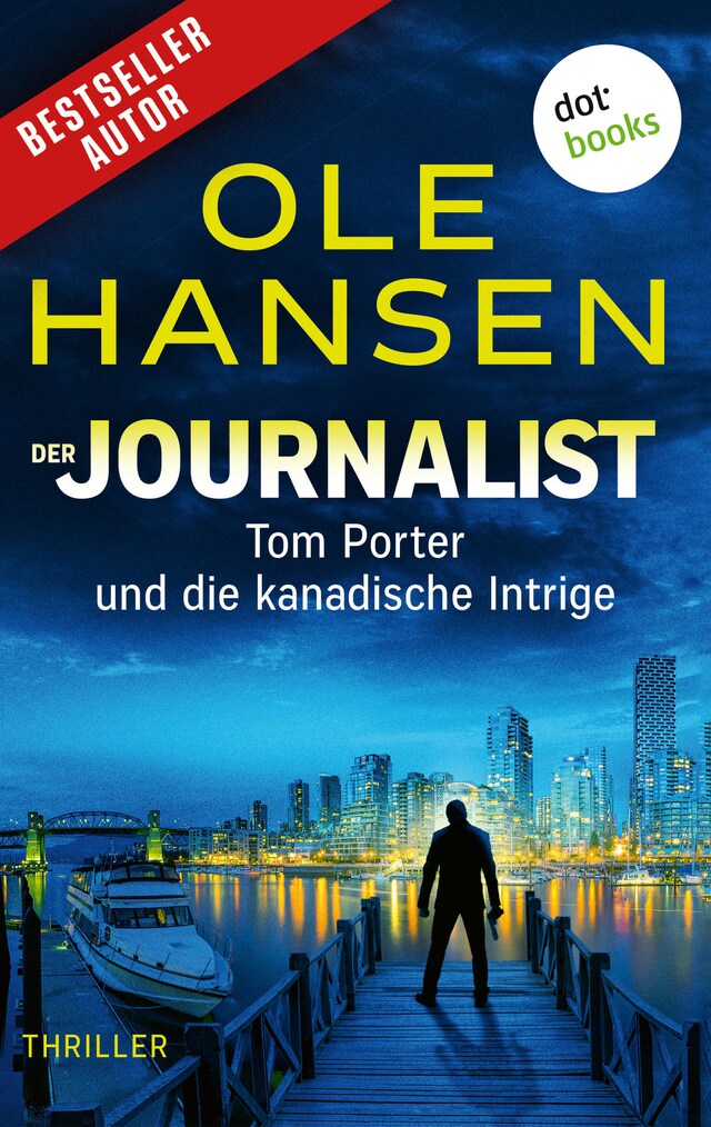 Couverture de livre pour Der Journalist: Tom Porter und die kanadische Intrige