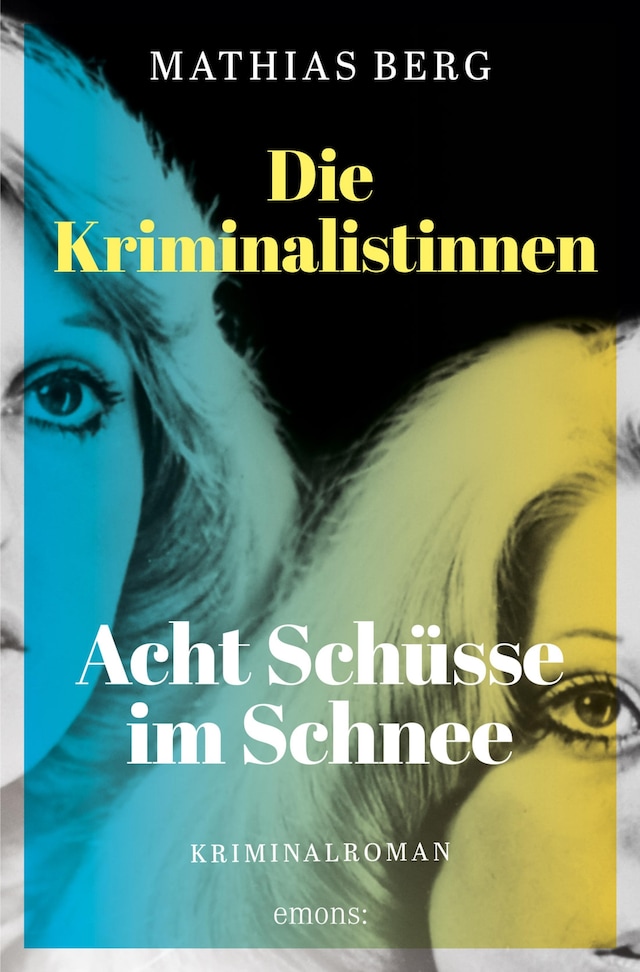 Copertina del libro per Die Kriminalistinnen. Acht Schüsse im Schnee