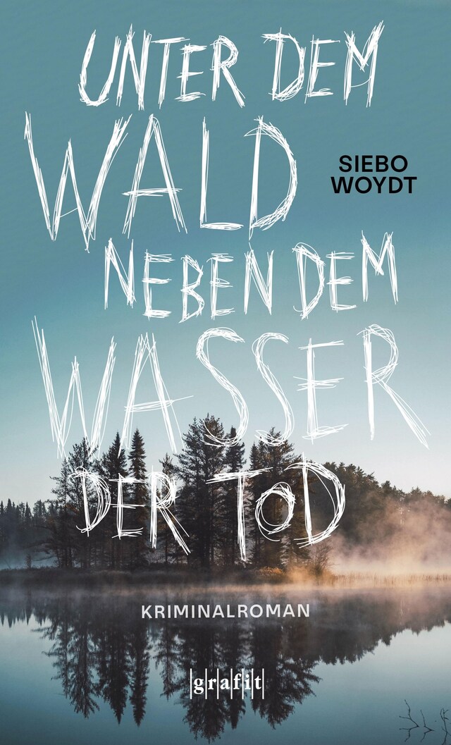 Copertina del libro per Unter dem Wald, neben dem Wasser der Tod