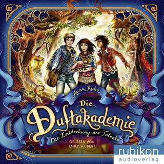 Die Duftakademie (1). Die Entdeckung der Talente als Hörbuch