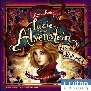 Luzie Alvenstein – Erbin der Duftapotheke (1). Ein Geheimnis zieht durch die Zeit als Hörbuch
