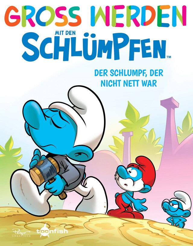 Copertina del libro per Groß werden mit den Schlümpfen: Der Schlumpf, der nicht nett war