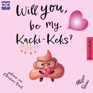 Will you be my Kacki-Keks? als Hörbuch