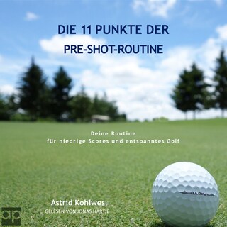 Die 11 Punkte der Pre-Shot-Routine als Hörbuch