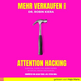 Mehr Verkaufen durch Attention Hacking als Hörbuch