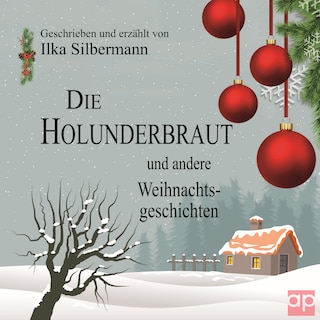 Die Holunderbraut und andere Weihnachtsgeschichten als Hörbuch