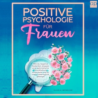 Positive Psychologie für Frauen als Hörbuch