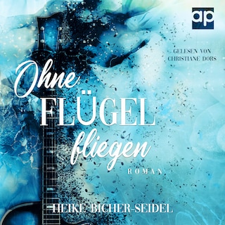 Ohne Flügel fliegen als Hörbuch