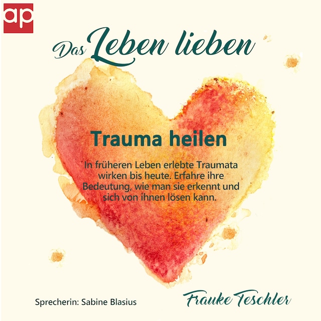 Book cover for Das Leben lieben - Trauma heilen