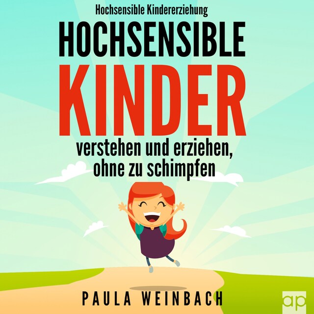 Portada de libro para Hochsensible Kindererziehung - Hochsensible Kinder verstehen und erziehen, ohne zu schimpfen