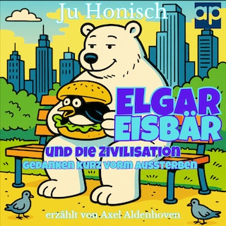 Elgar Eisbär und die Zivilisation als Hörbuch