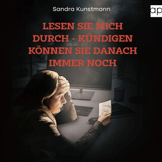Lesen sie mich durch - kündigen können sie danach immer noch als Hörbuch