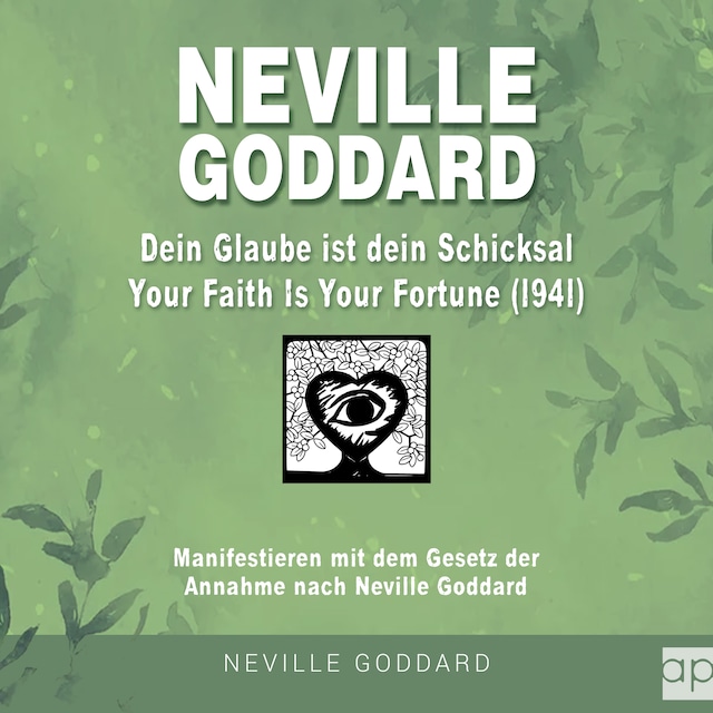 Okładka książki dla Neville Goddard - Dein Glaube ist dein Schicksal (Your Faith Is Your Fortune 1941)