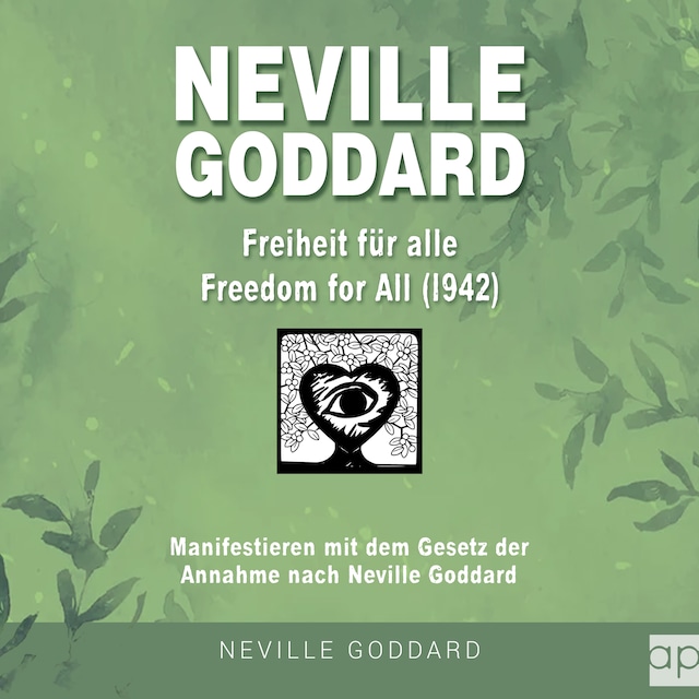 Book cover for Neville Goddard - Freiheit für alle (Freedom For All 1942)