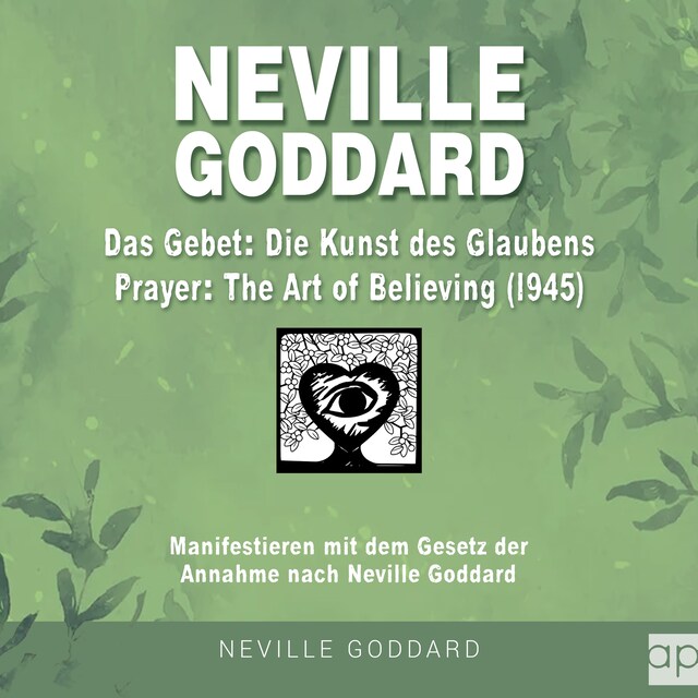 Kirjankansi teokselle Neville Goddard - Das Gebet - Die Kunst des Glaubens (Prayer - The Art Of Believing 1945)