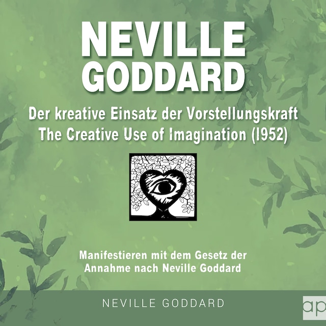 Buchcover für Neville Goddard - Der kreative Einsatz der Vorstellungskraft (The Creative Use Of Imagination 1952)