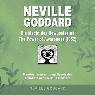 Neville Goddard - Die Macht des Bewusstseins (The Power Of Awareness 1952) als Hörbuch