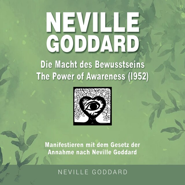 Bokomslag för Neville Goddard - Die Macht des Bewusstseins (The Power Of Awareness 1952)