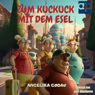 Zum Kuckuck mit dem Esel als Hörbuch