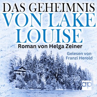 Das Geheimnis von Lake Louise als Hörbuch