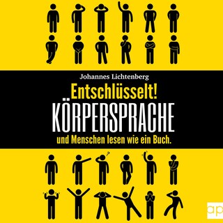 Entschlüsselt! Körpersprache & Menschen lesen wie ein Buch als Hörbuch