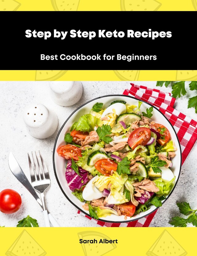 Okładka książki dla Step by Step Keto Recipes: Best Cookbook for Beginners