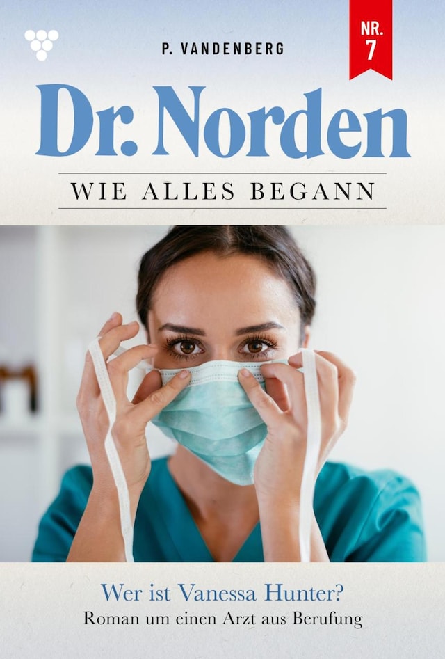 Dr. Norden – Wie alles begann 7 – Arztroman