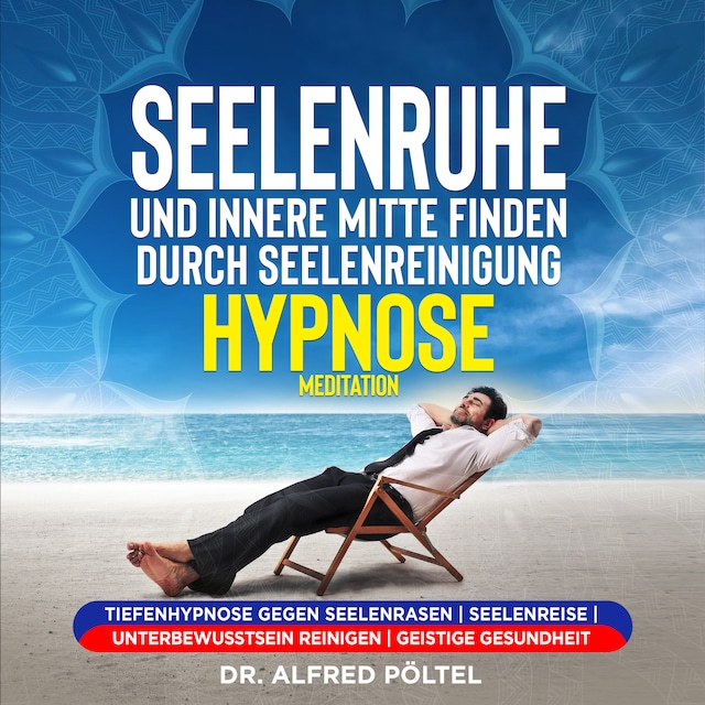 Buchcover für Seelenruhe und innere Mitte finden durch Seelenreinigung - Hypnose / Meditation