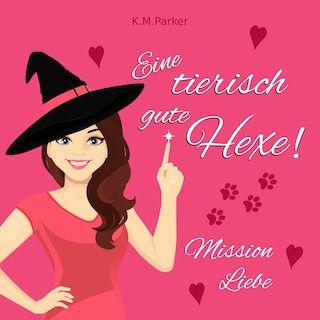 Eine tierisch gute Hexe! als Hörbuch