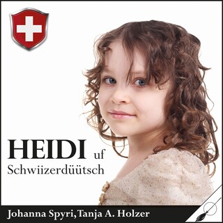 Heidi - uf Schwiizerdüütsch als Hörbuch