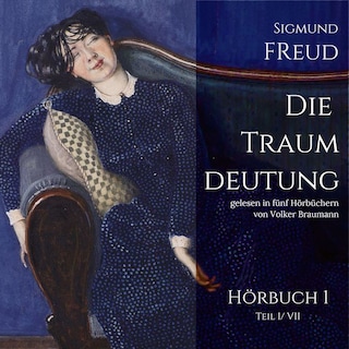 Die Traumdeutung (Hörbuch 1) als Hörbuch
